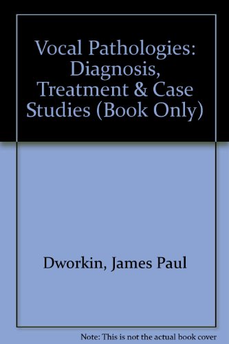 Vocal Pathologies Diagnosis, Treatment and Case Studies (Book Only)  1997 9781111319687 Front Cover