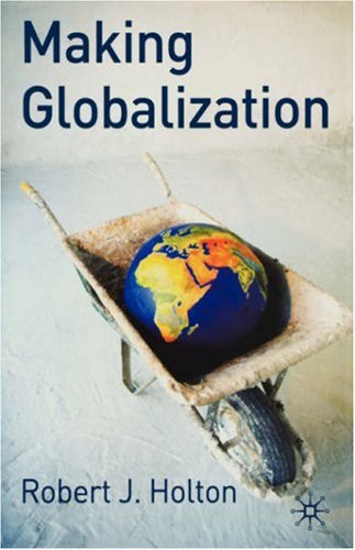 Making Globalisation   2005 9781403948687 Front Cover