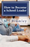 How to Become a School Leader The Secret of Success at Leadership Interviews N/A 9781491042687 Front Cover