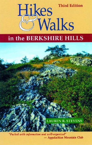 Hikes and Walks in the Berkshire Hills 3e A Berkshire Outdoors Series Guide 3rd 9781581570687 Front Cover