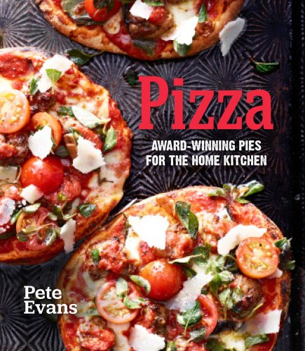 Pizza Award-Winning Pies for the Home Kitchen N/A 9781616281687 Front Cover