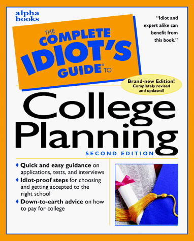 Complete Idiot's Guide to College Planning  2nd (Revised) 9780028633688 Front Cover