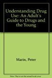 Understanding Drug Use : An Adult's Guide to Drugs and the Young N/A 9780060127688 Front Cover