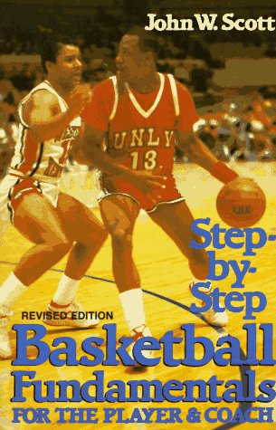 Step-by-Step Basketball Fundamentals for the Player and Coach  1st 1989 (Revised) 9780138466688 Front Cover
