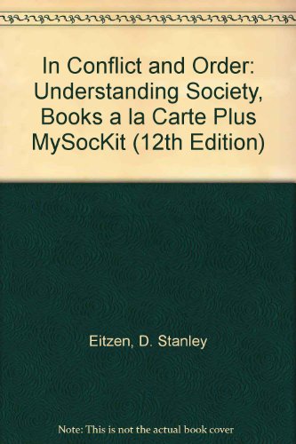 In Conflict and Order Understanding Society, Books a la Carte Plus MySocKit 12th 2010 9780205744688 Front Cover