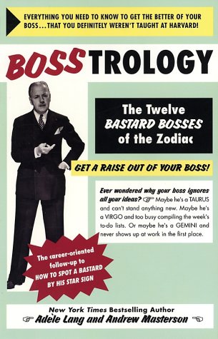 Bosstrology The Twelve Bastard Bosses of the Zodiac  2003 (Revised) 9780312309688 Front Cover