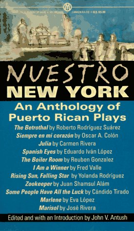 Nuestro New York An Anthology of Puerto Rican Plays N/A 9780451628688 Front Cover