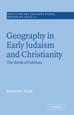 Geography in Early Judaism and Christianity The Book of Jubilees  2005 9780521020688 Front Cover