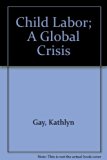 Child Labor : A Global Crisis N/A 9780761303688 Front Cover