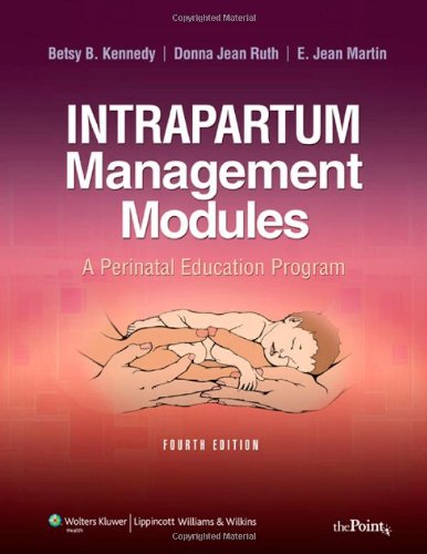 Intrapartum Management Modules A Perinatal Education Program 4th 2008 (Revised) 9780781781688 Front Cover
