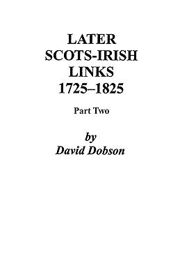Later Scots-Irish Links, 1725-1825  N/A 9780806352688 Front Cover