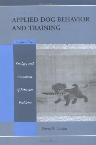 Handbook of Applied Dog Behavior and Training, Etiology and Assessment of Behavior Problems   2001 9780813828688 Front Cover