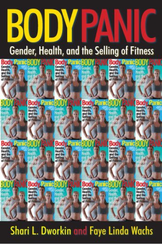 Body Panic Gender, Health, and the Selling of Fitness  2009 9780814719688 Front Cover