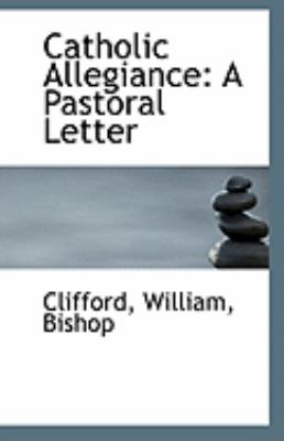 Catholic Allegiance A Pastoral Letter N/A 9781113251688 Front Cover