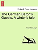 German Baron's Guests a Winter's Tale  N/A 9781241479688 Front Cover