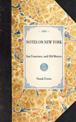 Notes on New York San Francisco, and Old Mexico N/A 9781429004688 Front Cover