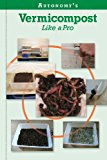Autonomy's Vermicompost Like a Pro  N/A 9781490323688 Front Cover