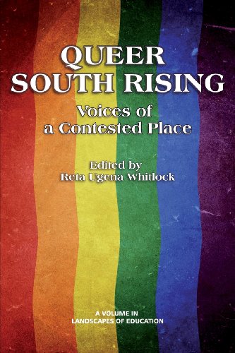 Queer South Rising: Voices of a Contested Place  2013 9781623961688 Front Cover