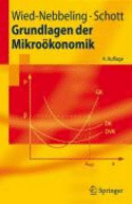 Grundlagen Der Mikrookonomik:   2008 9783540738688 Front Cover