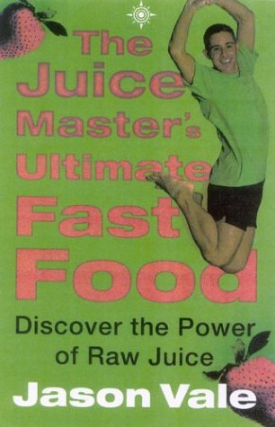 Juice Master's Ultimate Fast Food  N/A 9780007169689 Front Cover