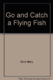 Go and Catch a Flying Fish   1979 9780060258689 Front Cover