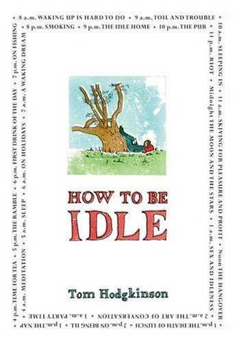 How to Be Idle   2005 9780060779689 Front Cover