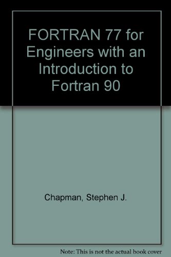 FORTRAN 77 for Engineers With an Introduction to FORTRAN 90 N/A 9780065000689 Front Cover
