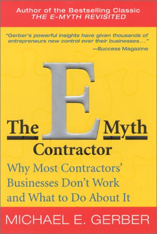 e-Myth Contractor Why Most Contractors' Businesses Don't Work and What to Do about It  2002 9780066214689 Front Cover