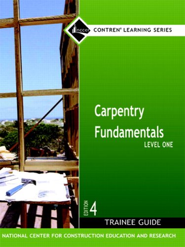 Carpentry Fundamentals Level 1 Trainee Guide, Hardcover  4th 2006 9780132292689 Front Cover