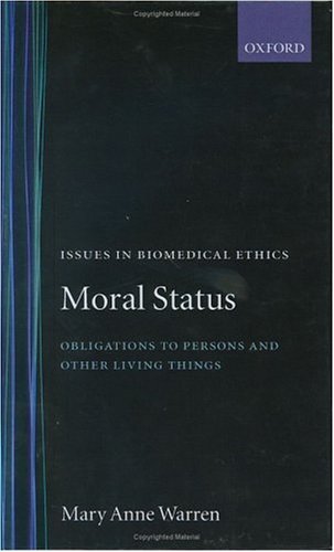 Moral Status Obligations to Persons and Other Living Things  1997 9780198236689 Front Cover