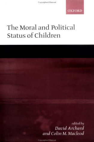 Moral and Political Status of Children   2002 9780199242689 Front Cover