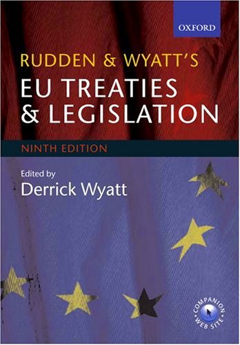 Rudden and Wyatt's EU Treaties and Legislation  9th 2004 (Revised) 9780199268689 Front Cover