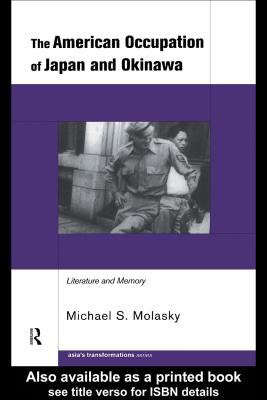 American Occupation of Japan and Okinawa Literature and Memory  2001 9780203981689 Front Cover