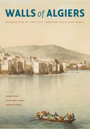 Walls of Algiers Narratives of the City Through Text and Image  2009 9780295988689 Front Cover