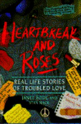 Heartbreak and Roses : Real-Life Stories of Troubled Love N/A 9780385320689 Front Cover