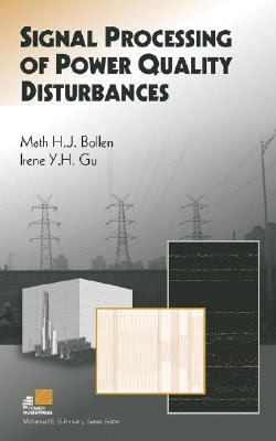 Signal Processing of Power Quality Disturbances   2006 9780471731689 Front Cover