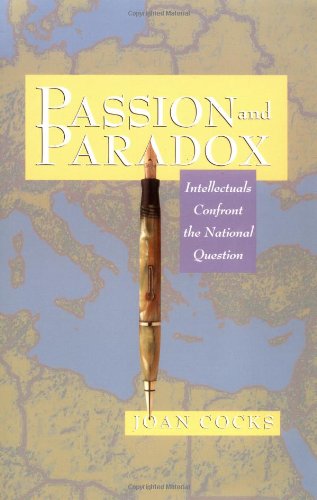 Passion and Paradox Intellectuals Confront the National Question  2002 9780691074689 Front Cover