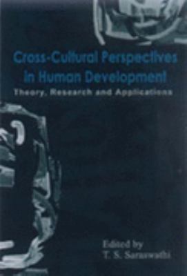Cross-Cultural Perspectives in Human Development Theory, Research and Applications  2004 9780761997689 Front Cover
