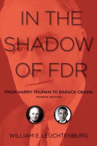 In the Shadow of FDR From Harry Truman to Barack Obama 4th 2011 (Revised) 9780801475689 Front Cover