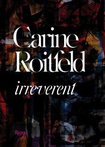 Carine Roitfeld: Irreverent   2011 9780847833689 Front Cover