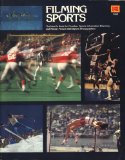 Filming Sports The How-to Book for Coaches, Sports Information Directors, Motion Picture - Still Sports Photographers (S-65)  1981 9780879852689 Front Cover