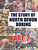 Story of North Devon Boxing Volume Two, Part 2 N/A 9780995468689 Front Cover