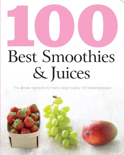 100 Best Smoothies & Juices:  2010 9781407595689 Front Cover