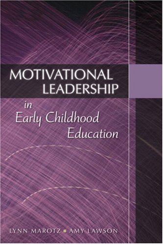 Motivational Leadership in Early Childhood Education   2007 9781418018689 Front Cover