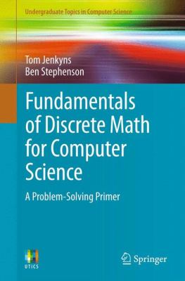 Fundamentals of Discrete Math for Computer Science A Problem-Solving Primer  2013 9781447140689 Front Cover