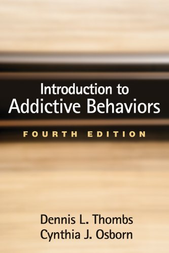 Introduction to Addictive Behaviors, Fourth Edition  4th 2013 (Revised) 9781462510689 Front Cover