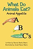 What Do Animals Eat? Animal Appetite ABC's N/A 9781470120689 Front Cover