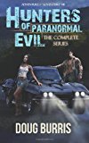 Hunters of Paranormal Evil, the Complete Series  N/A 9781482675689 Front Cover