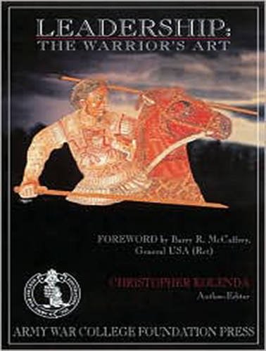 Leadership: The Warrior's Art  2014 9781494500689 Front Cover