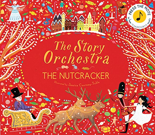 Story Orchestra: the Nutcracker Press the Note to Hear Tchaikovsky's Music  2017 9781786030689 Front Cover